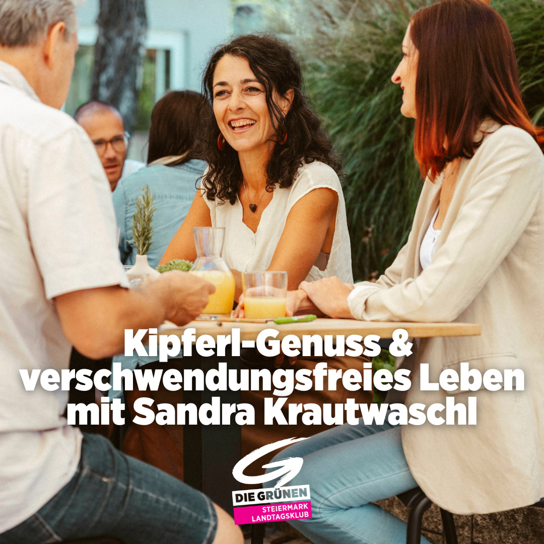 Kipferl-Genuss & verschwendungsfreies Leben mit Sandra Krautwaschl. Credit: DieGruenenSteiermark